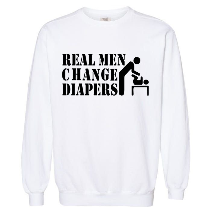 Real Men Change Diapers Garment-Dyed Sweatshirt