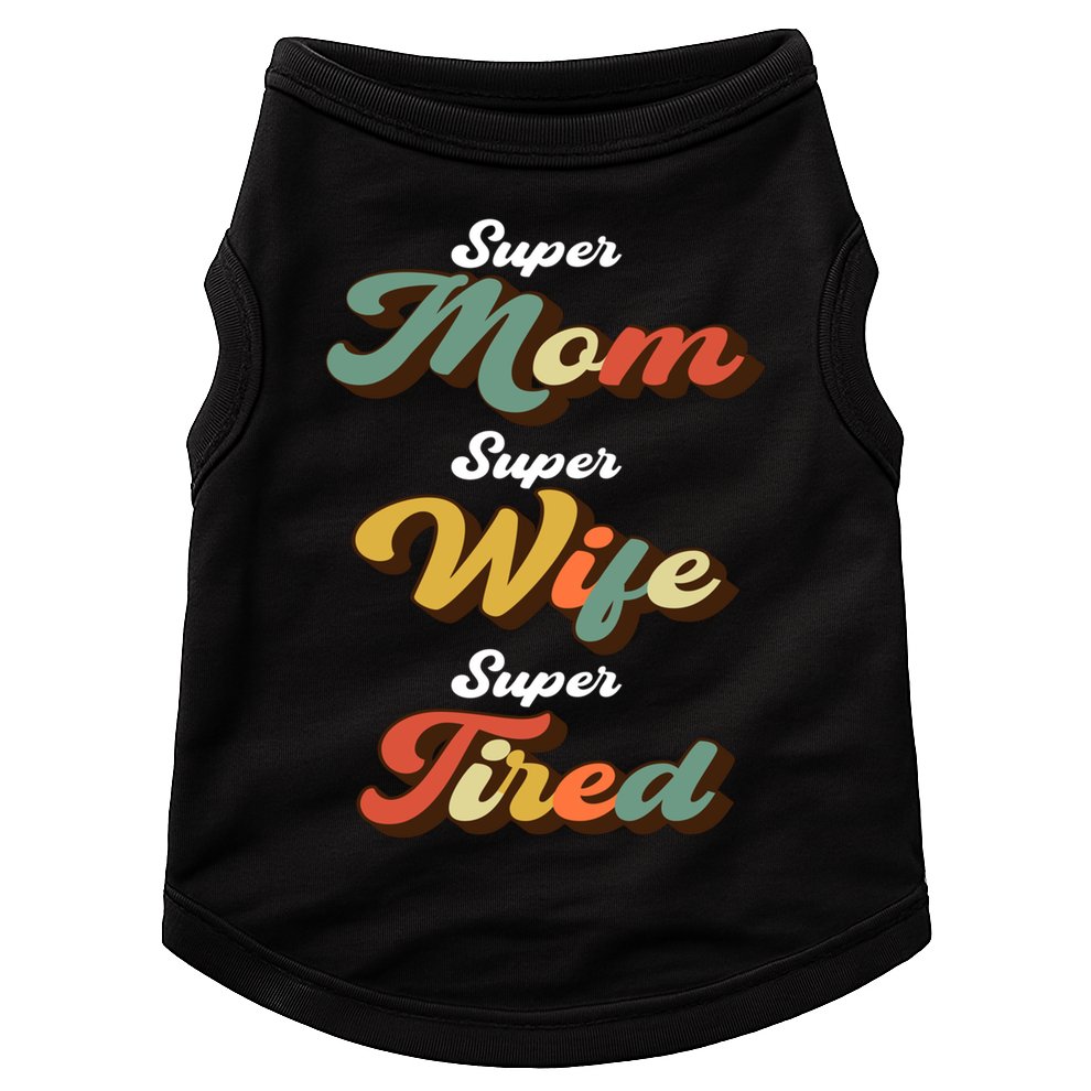 Retro Mother's Day Super Mom Super Wife Super Tired Cool Gift Doggie Tank