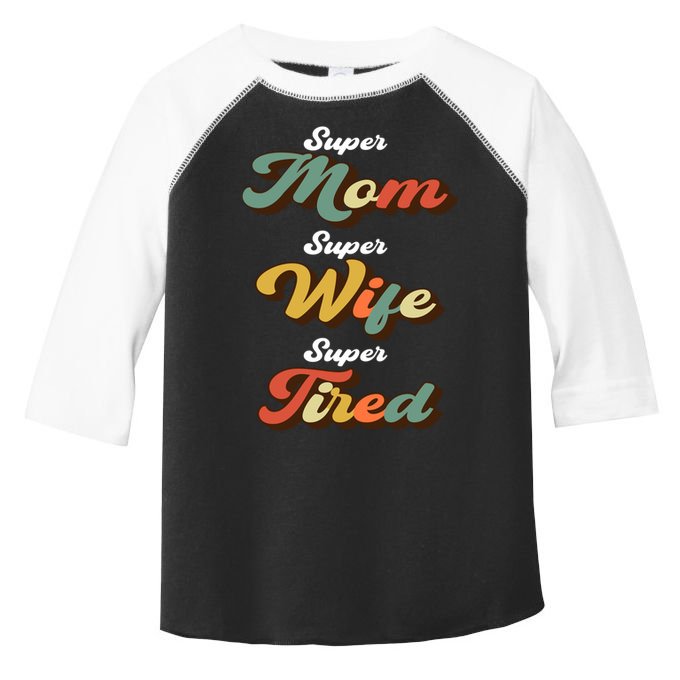 Retro Mother's Day Super Mom Super Wife Super Tired Cool Gift Toddler Fine Jersey T-Shirt