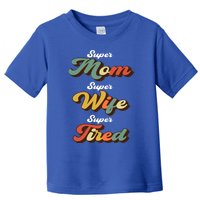 Retro Mother's Day Super Mom Super Wife Super Tired Cool Gift Toddler T-Shirt