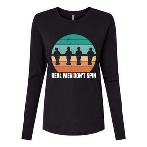 Real Men Don't Spin Table Soccer Foosball Womens Cotton Relaxed Long Sleeve T-Shirt