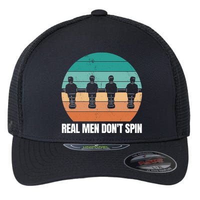 Real Men Don't Spin Table Soccer Foosball Flexfit Unipanel Trucker Cap
