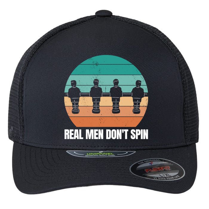 Real Men Don't Spin Table Soccer Foosball Flexfit Unipanel Trucker Cap