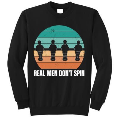 Real Men Don't Spin Table Soccer Foosball Sweatshirt