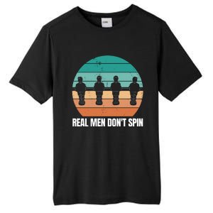 Real Men Don't Spin Table Soccer Foosball Tall Fusion ChromaSoft Performance T-Shirt