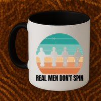 Real Men Don't Spin Table Soccer Foosball Mug