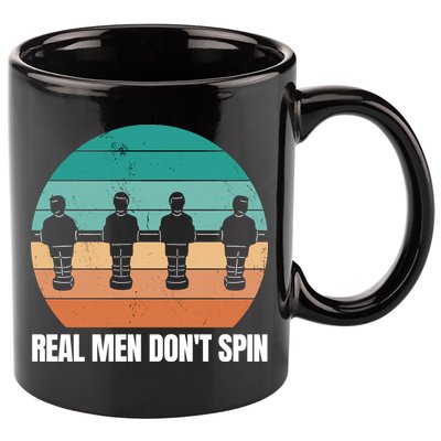 Real Men Don't Spin Table Soccer Foosball 11oz C Handle Ceramic Mug
