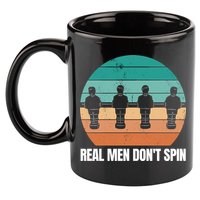 Real Men Don't Spin Table Soccer Foosball 11oz C Handle Ceramic Mug