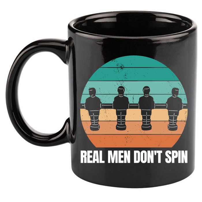 Real Men Don't Spin Table Soccer Foosball 11oz C Handle Ceramic Mug