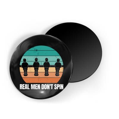 Real Men Don't Spin Table Soccer Foosball Magnet