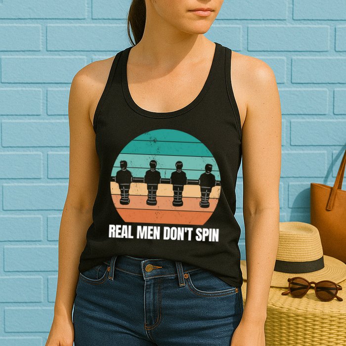 Real Men Don't Spin Table Soccer Foosball Womens Tank Top