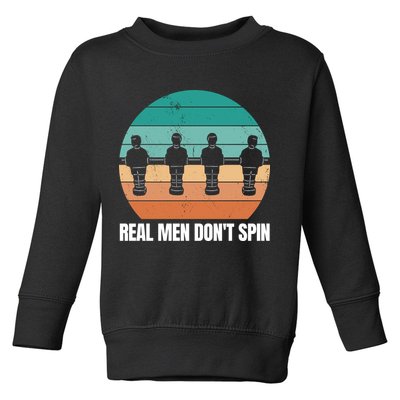 Real Men Don't Spin Table Soccer Foosball Toddler Sweatshirt