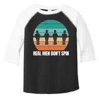 Real Men Don't Spin Table Soccer Foosball Toddler Fine Jersey T-Shirt