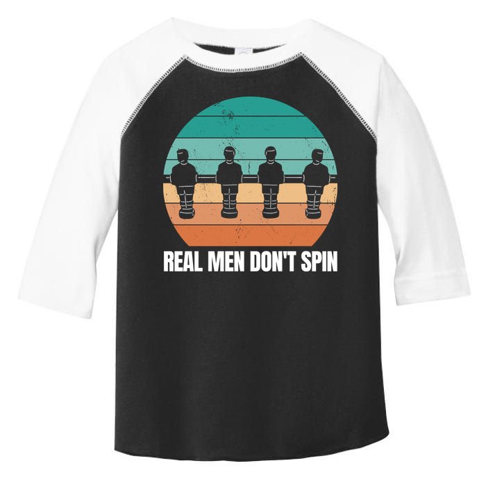 Real Men Don't Spin Table Soccer Foosball Toddler Fine Jersey T-Shirt