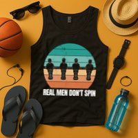 Real Men Don't Spin Table Soccer Foosball Tank Top