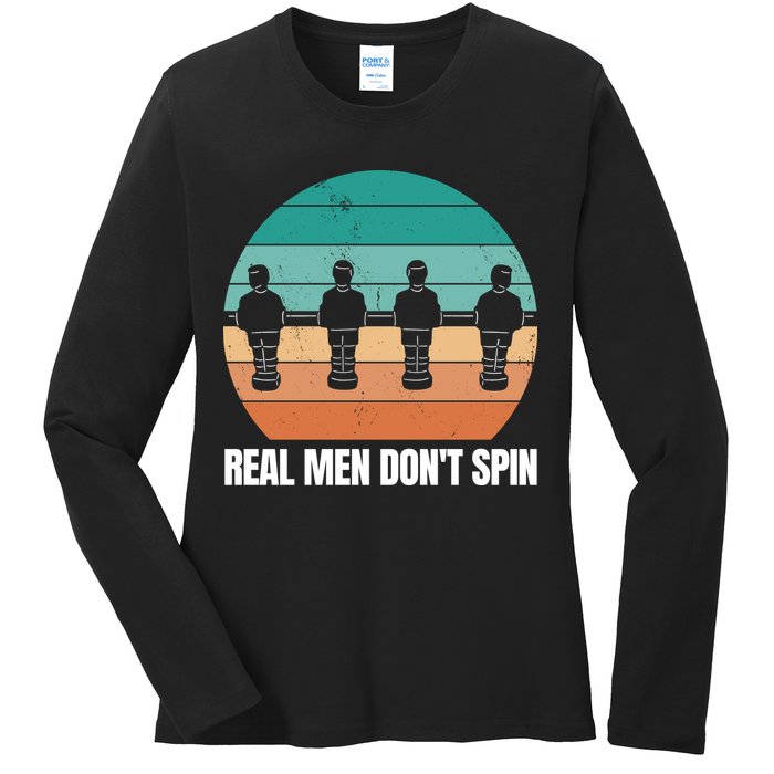 Real Men Don't Spin Table Soccer Foosball Ladies Long Sleeve Shirt
