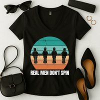 Real Men Don't Spin Table Soccer Foosball Women's V-Neck T-Shirt