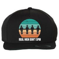 Real Men Don't Spin Table Soccer Foosball Wool Snapback Cap