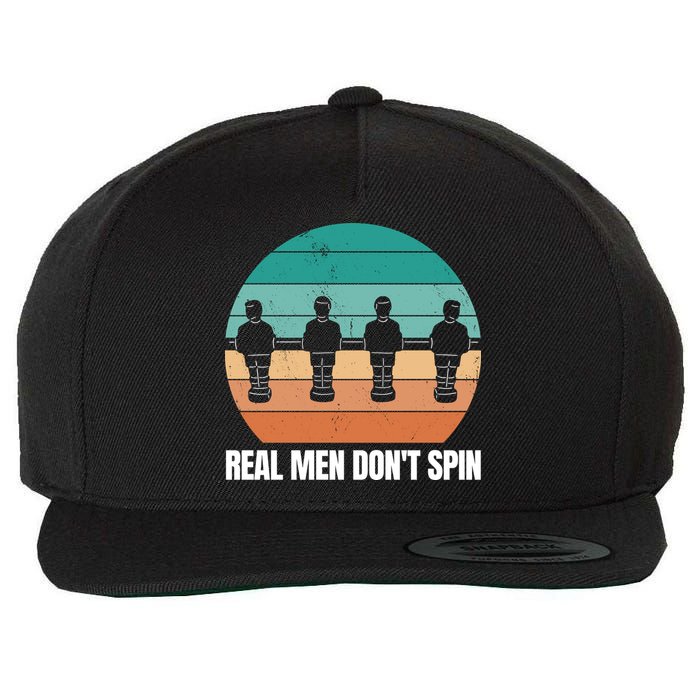 Real Men Don't Spin Table Soccer Foosball Wool Snapback Cap