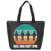 Real Men Don't Spin Table Soccer Foosball Zip Tote Bag