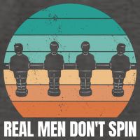 Real Men Don't Spin Table Soccer Foosball Vector Backpack