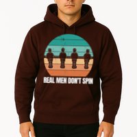 Real Men Don't Spin Table Soccer Foosball Hoodie
