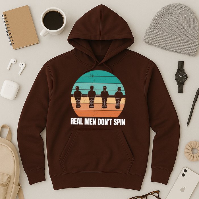 Real Men Don't Spin Table Soccer Foosball Hoodie