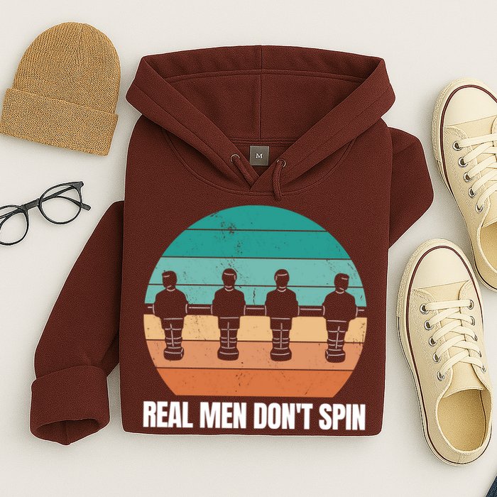 Real Men Don't Spin Table Soccer Foosball Hoodie