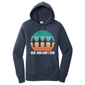 Real Men Don't Spin Table Soccer Foosball Women's Pullover Hoodie