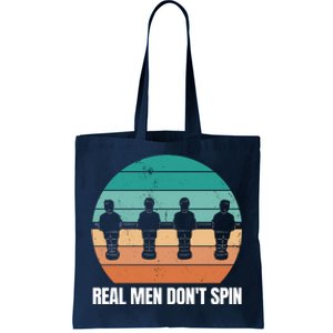 Real Men Don't Spin Table Soccer Foosball Tote Bag