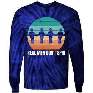 Real Men Don't Spin Table Soccer Foosball Tie-Dye Long Sleeve Shirt