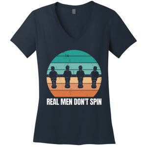 Real Men Don't Spin Table Soccer Foosball Women's V-Neck T-Shirt