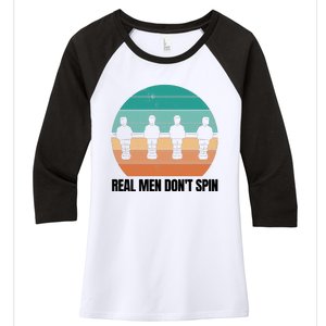 Real Men Don't Spin Table Soccer Foosball Women's Tri-Blend 3/4-Sleeve Raglan Shirt