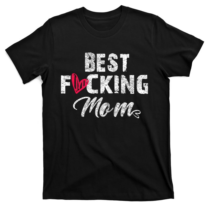 Retro MotherS Day Best Fucking Mom Funny T-Shirt