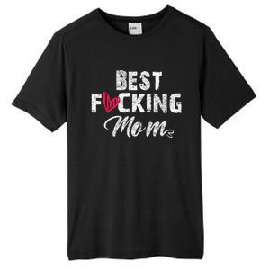 Retro MotherS Day Best Fucking Mom Funny Tall Fusion ChromaSoft Performance T-Shirt