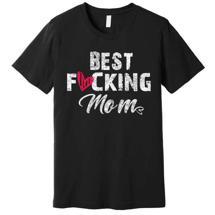 Retro MotherS Day Best Fucking Mom Funny Premium T-Shirt