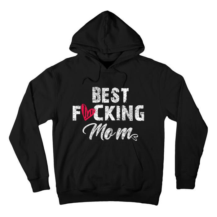 Retro MotherS Day Best Fucking Mom Funny Tall Hoodie