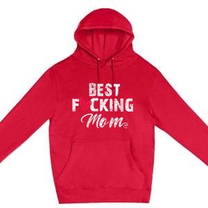 Retro MotherS Day Best Fucking Mom Funny Premium Pullover Hoodie