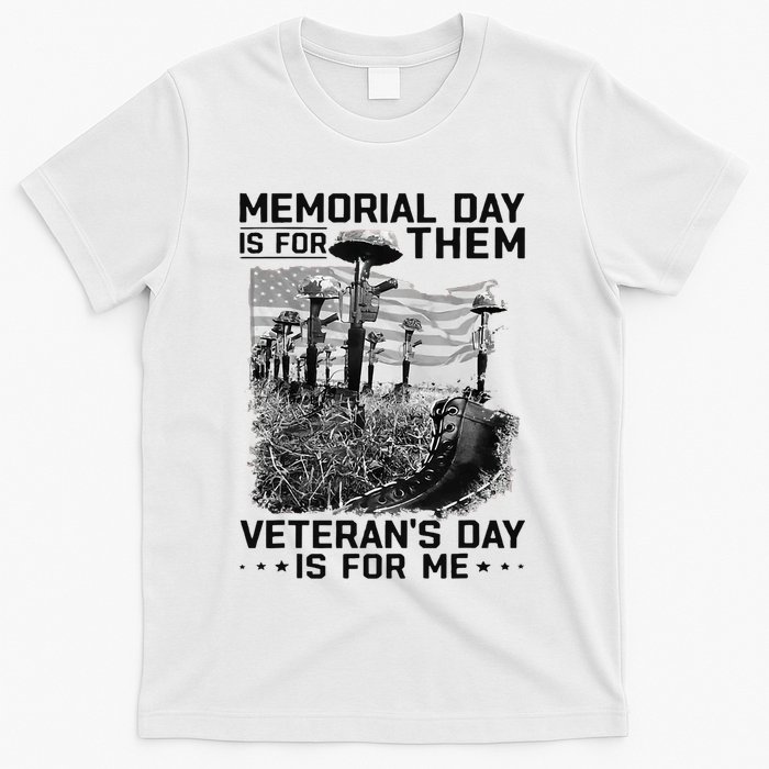 Retro Memorial Day Is For Them VeteranS Day Is For Me T-Shirt