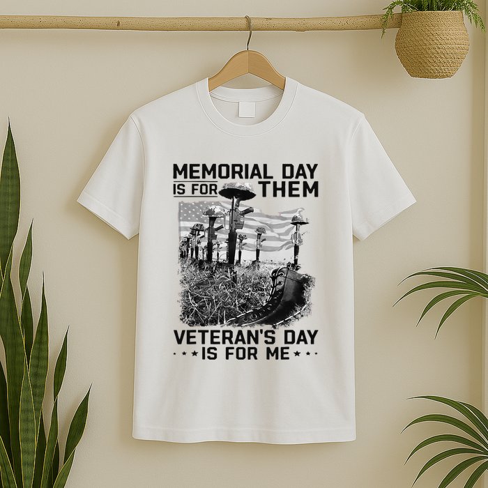 Retro Memorial Day Is For Them VeteranS Day Is For Me T-Shirt