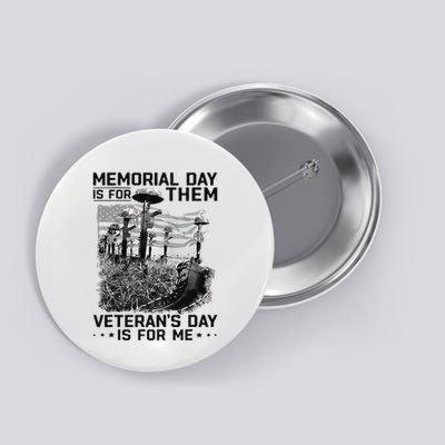 Retro Memorial Day Is For Them VeteranS Day Is For Me Button