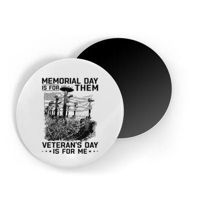 Retro Memorial Day Is For Them VeteranS Day Is For Me Magnet
