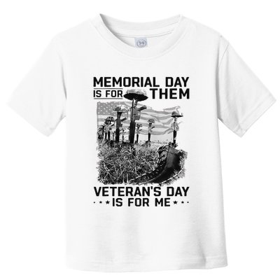 Retro Memorial Day Is For Them VeteranS Day Is For Me Toddler T-Shirt