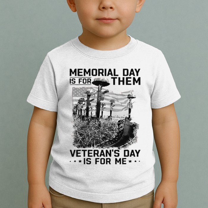 Retro Memorial Day Is For Them VeteranS Day Is For Me Toddler T-Shirt