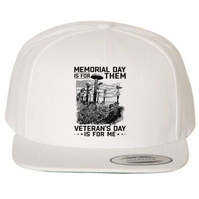 Retro Memorial Day Is For Them VeteranS Day Is For Me Wool Snapback Cap