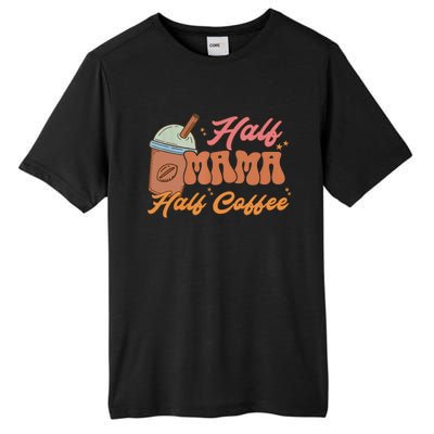 Retro Mother's Day Half Mama Half Coffee Caffeine Lover Tall Fusion ChromaSoft Performance T-Shirt