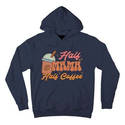 Retro Mother's Day Half Mama Half Coffee Caffeine Lover Hoodie