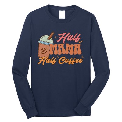 Retro Mother's Day Half Mama Half Coffee Caffeine Lover Long Sleeve Shirt