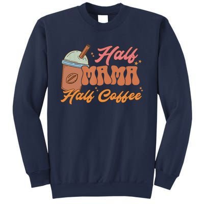 Retro Mother's Day Half Mama Half Coffee Caffeine Lover Sweatshirt