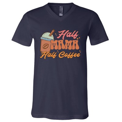 Retro Mother's Day Half Mama Half Coffee Caffeine Lover V-Neck T-Shirt